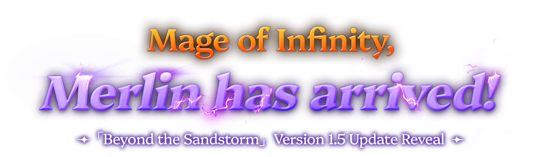 Mage of Infinity, Merlin has arrived!