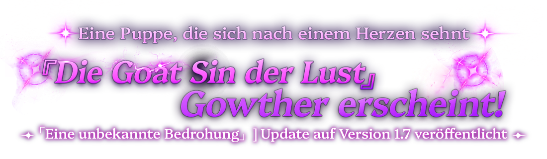 Eine Puppe, die sich nach einem Herzen sehnt 『Die Goat Sin der Lust』 Gowther erscheint!