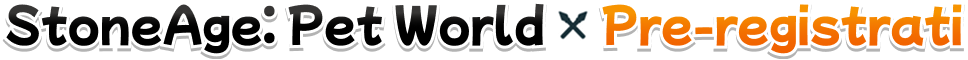 StoneAge: Pet World - Pre-registrati